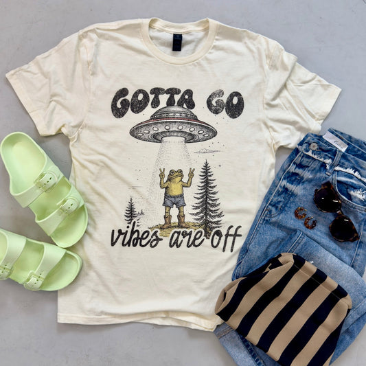 Gotta Go, Vibes Are Off Graphic Tee