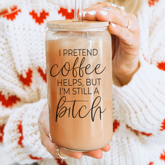 I Pretend coffee helps but I'm still a bitch
Funny bitch gifts
funny bitch quotes
funny gifts for sister
funny gifts for moms
funny gifts for friends