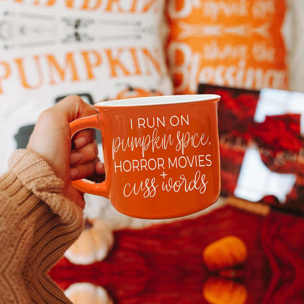 I run on pumpkin spice, horror movies and cuss words cup