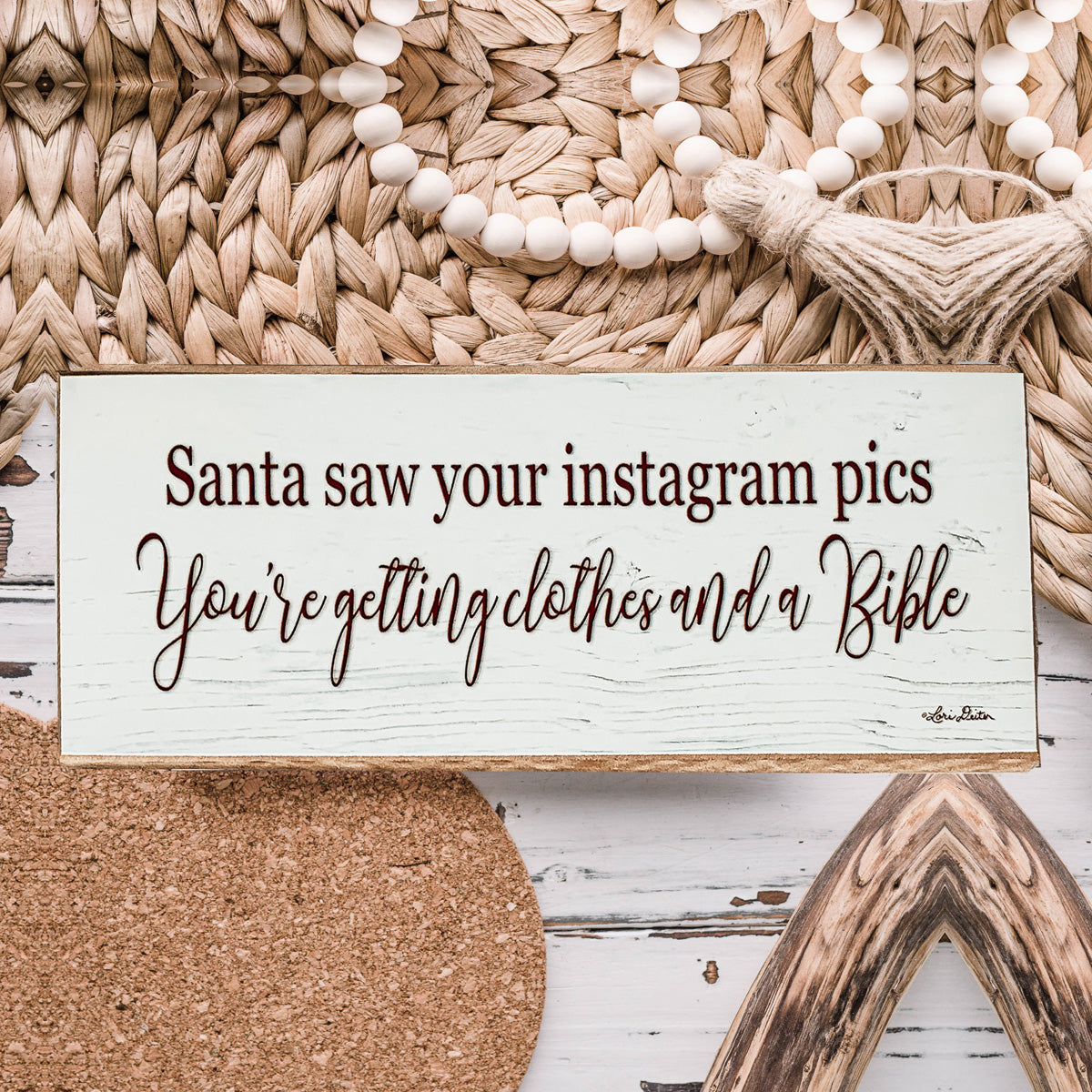 Santa Saw your Instagram pics - You're getting clothes and a Bible Sign - Funny Christmas Sayings