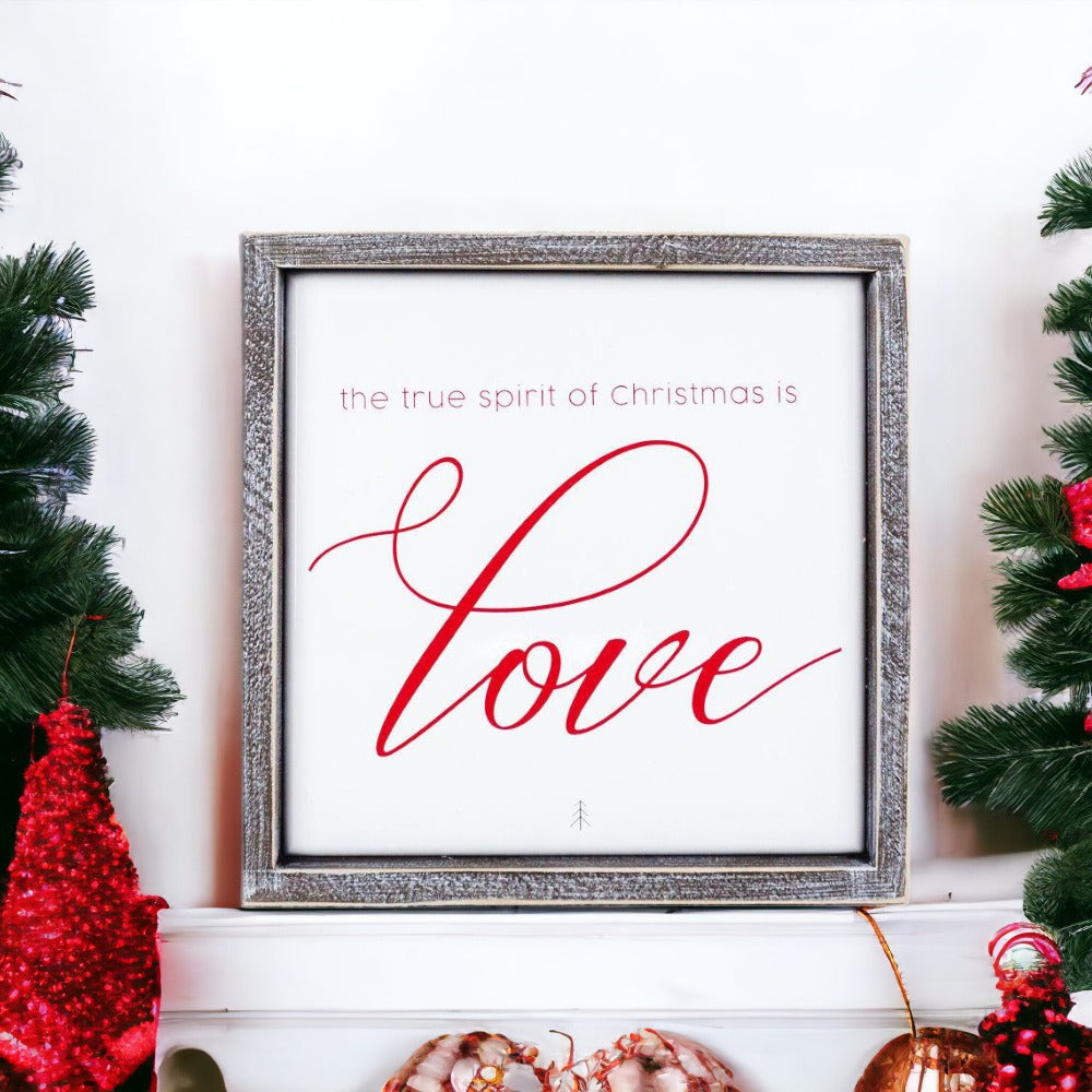 The true spirit of CHristmas is Love Sign, Wooden Christmas Decor