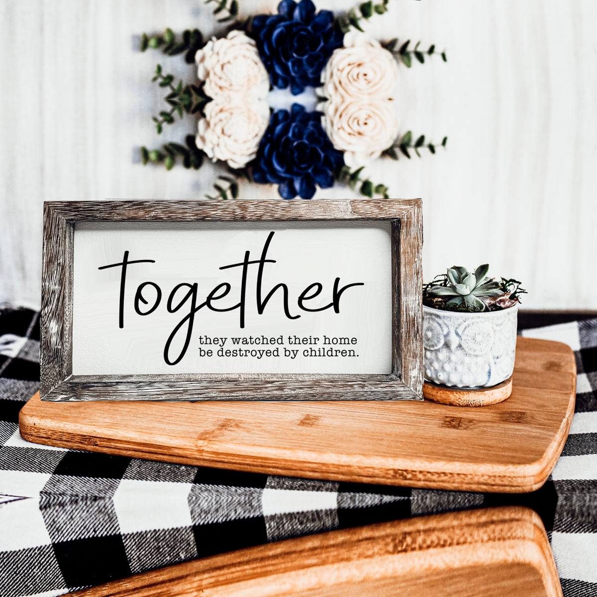 Funny Together Sign Wooden